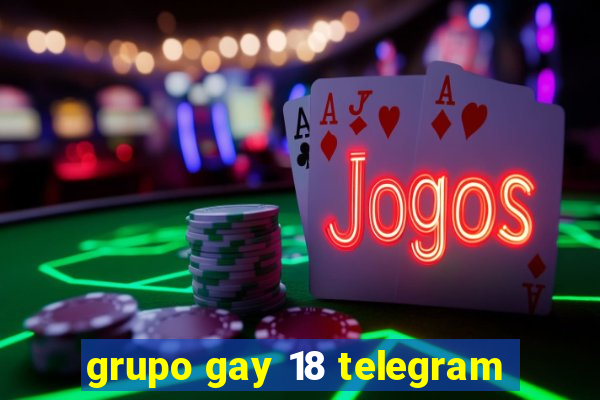 grupo gay 18 telegram